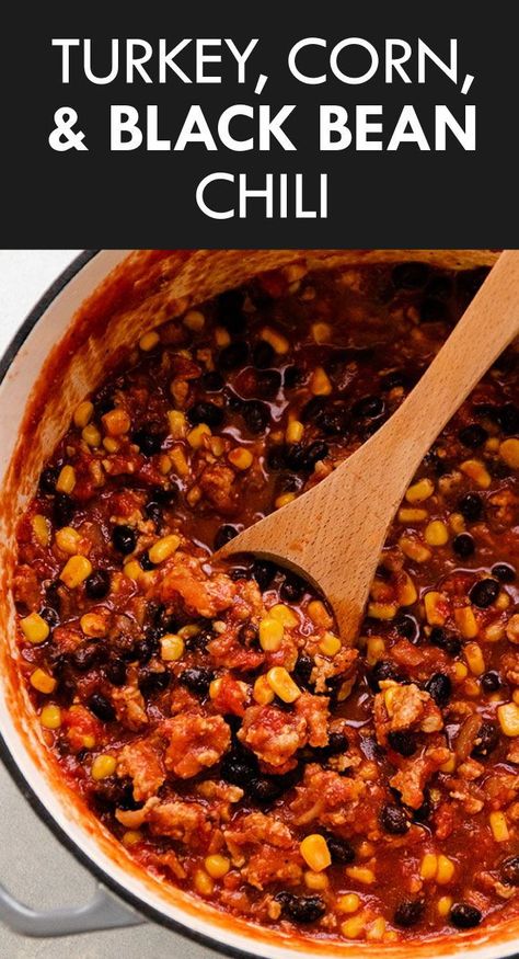 Best Turkey Chili, Chili Video, Quick Easy Dinners, Turkey Chili Recipe Easy, Corn Chili, Ground Turkey Chili, Corn And Black Bean, Black Bean Corn, Black Bean Recipes