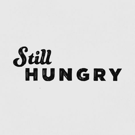 Still Hungry   #typography #logo #lettering #handlettering #handtype Hungry Typography, Joshua James, Hand Type, Typography Logo, Hand Lettering, Be Still, Typography, Logo Design, Home Decor Decals