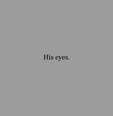 His Hazel Eyes Quotes, Those Blue Eyes Quotes, Quotes For Blue Eyes, Blue Eyes Love Quotes, I Love Your Eyes Quotes, Your Blue Eyes Quotes, Blue Eyed Quotes, Your Eyes Are So Pretty, When He Has Blue Eyes