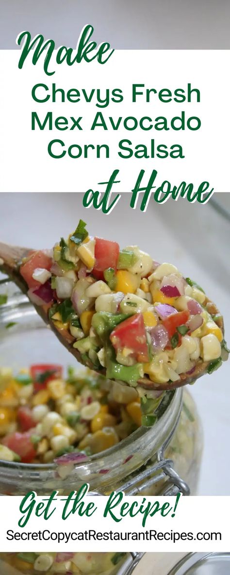 Chevys Fresh Mex Avocado Corn Salsa Recipe - Secret Copycat Restaurant Recipes Chevy's Copycat Recipes, Avocado Corn Salsa, Dorm Food, Corn Salsa Recipe, Salsa Recipes, Salsa Fresca, Salsa Dip, Corn Salsa, Copycat Restaurant Recipes