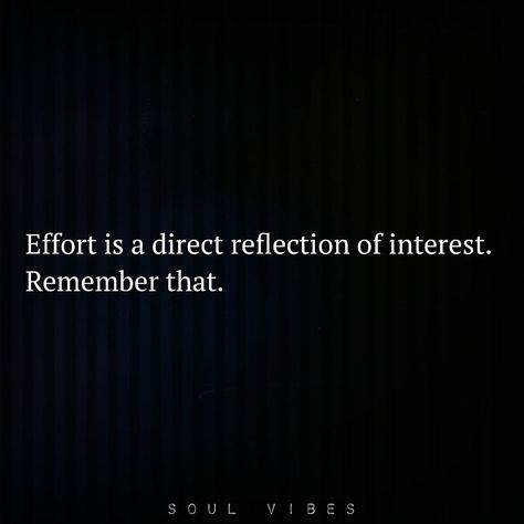 Effort is a direct reflection of interest. Remember that life quotes quotes effort wisdom quotes life quotes and sayings Life Reflection Quotes, Effort Quotes, Reflection Quotes, Appreciation Quotes, Strong Words, Football Quotes, Interesting Quotes, Caption Quotes, Quotes And Notes