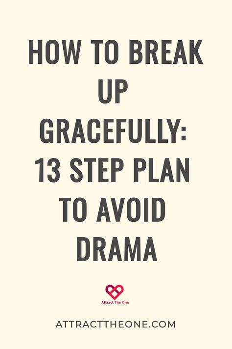 How to break up gracefully: 13 step plan to avoid drama. AttractTheOne.com Break Up Conversation, Break Up With Your Boyfriend, Moving On After A Breakup, How To Break Up, Manage Your Emotions, Leaving A Relationship, Break Up Quotes, Breaking Up With Someone, Breakup Advice