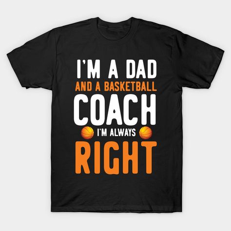 Coach Basketball, Coach Shirt, Coach Shirts, Balls Shirt, Basketball Gifts, Basketball Coach, A Basketball, Shirt Ideas, Dad To Be Shirts