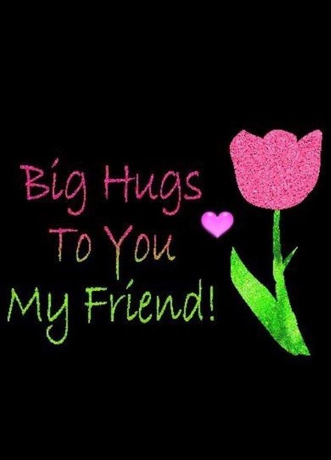 Hugs Images, Caring Thoughts, Special Friendship Quotes, Nice Words, Hugs And Kisses Quotes, Special Friend Quotes, Happy Day Quotes, Thinking Of You Quotes, Hug Quotes