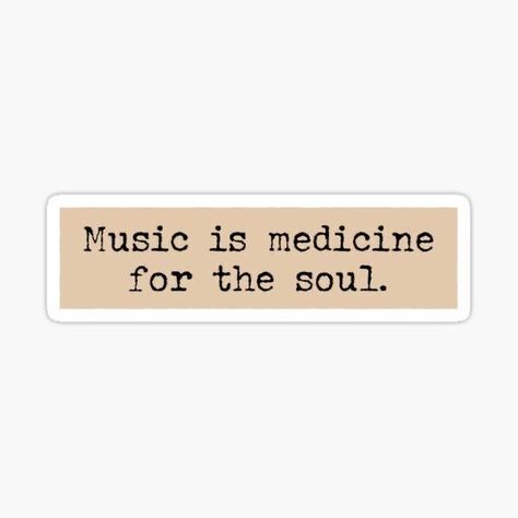 Music Words Aesthetic, Music Quote Aesthetic, Aesthetic Quotes About Music, Quote For Music Lover, Music Is Medicine Aesthetic, Music Stickers Aesthetic Printable, Aesthetic Words For Music, Music Stickers Aesthetic Vintage, Aesthetic Beige Stickers