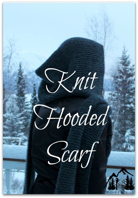 Knit Hooded Scarf – Idlewild AlaskaIdlewild Alaska | G-Ma Ellen's Hands - Adventures in Crochet and Knit Knit Hooded Scarf, Hooded Scarf Pattern, Learn To Knit, Scarf Knitting, Hooded Scarf, Knitted Wit, Knitted Hood, Scarf Knitting Patterns, Diy Knitting