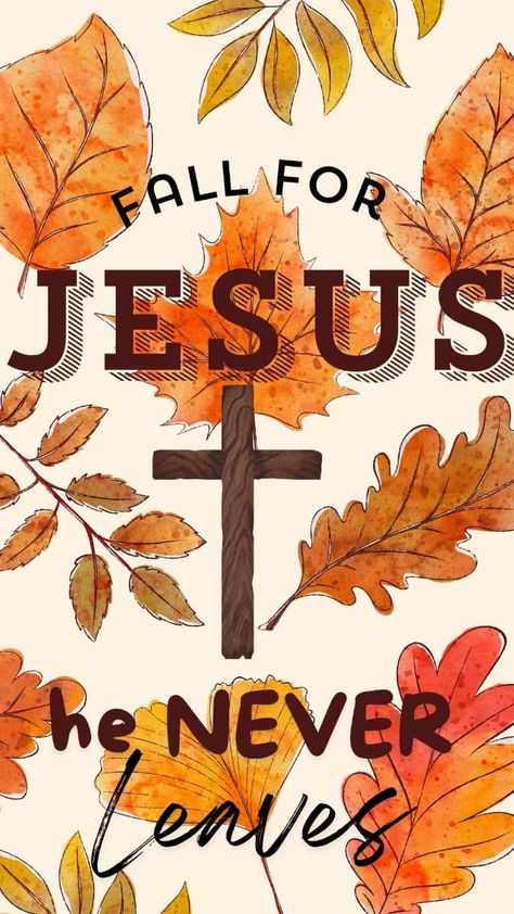 Fall For Jesus He Never Leaves, Phone Wallpaper Fall, Winter Wonderland Wallpaper, Christian Iphone Wallpaper, Fall For Jesus, Scripture Wallpaper, Christian Fall, Wallpaper Fall, Christian Quotes Wallpaper