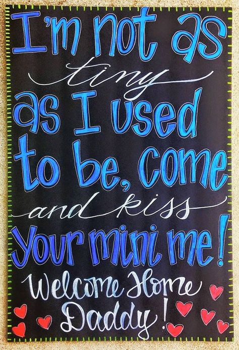 I'm not as tiny as I used to be,come and kiss your mini me! Welcome Home Daddy! Military Homecoming Sign / Chalkboard / Board / Welcome Home / Deployment / Overseas / Armed Forces / to see more projects or to order visit www.facebook.com/charlestonchalkchick / charlestonchalkchick@gmail.com Welcome Home Daddy Sign Military, Redeployment Signs, Welcome Home Signs For Military, Deployment Kids, Deployment Homecoming Signs, Military Homecoming Signs, Deployment Countdown, Deployment Party, Military Welcome Home