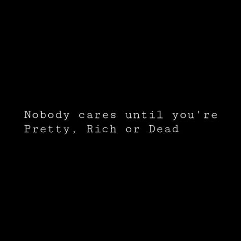 Nobody Cares About You Until Youre Rich, Nobody Cares About You Quotes, Dead Quote, Outing Quotes, Inspirational Quotes About Success, Like U, Bible Verses Quotes Inspirational, Mood Humor, Deep Thought Quotes