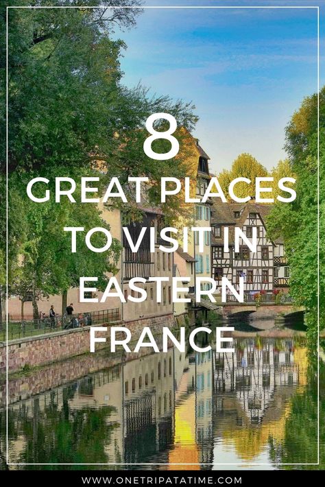 Bountiful vineyards, classic villages, and hearty cuisine – check out these 8 great places in Eastern France to experience the best the region has to offer. #France #EasternFrance #thingstodoinfrance East France, Eastern France, Places To Visit In Italy, Scotland Vacation, South France, France Itinerary, Beautiful France, France Trip, France Travel Guide