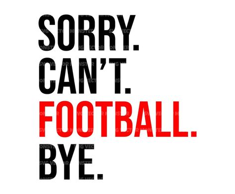 Sorry Can't Football Bye Svg Football Mom T-shirt Game - Etsy Turkey Bowling Mom, Mom Cut, Vinyl Stencil, Football Mom Shirts, Softball Mom, Cheer Mom, Vector Cut, Have A Wonderful Day, Football Mom