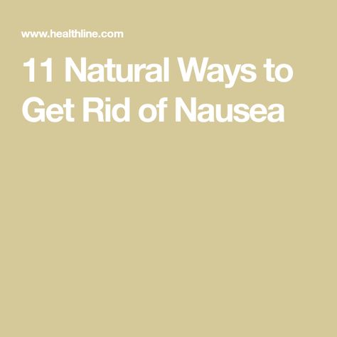 11 Natural Ways to Get Rid of Nausea Home Remedies For Nausea, Relieve Nausea, Get Rid Of Nausea, How To Relieve Nausea, Remedies For Nausea, Kids Health, Herbal Remedies, Side Effects, Home Remedies