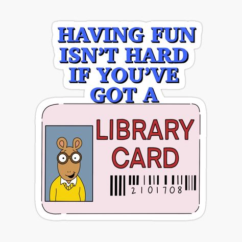 Get my art printed on awesome products. Support me at Redbubble #RBandME: https://www.redbubble.com/i/sticker/Library-Card-by-missannagray/58831052.EJUG5?asc=u Arthur Read, Library Cards, Library Card, Gray Design, Hard Hats, Funny Stickers, Cute Stickers, Custom Stickers, Favorite Tv Shows