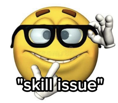 How blud felt after saying skill issue Skill Issue Reaction Pic, Skill Issue, Goofy Drawing, Goofy Pictures, Funny Emoji, Jokes Pics, Funny Reaction Pictures, Cartoon Jokes, Silly Me