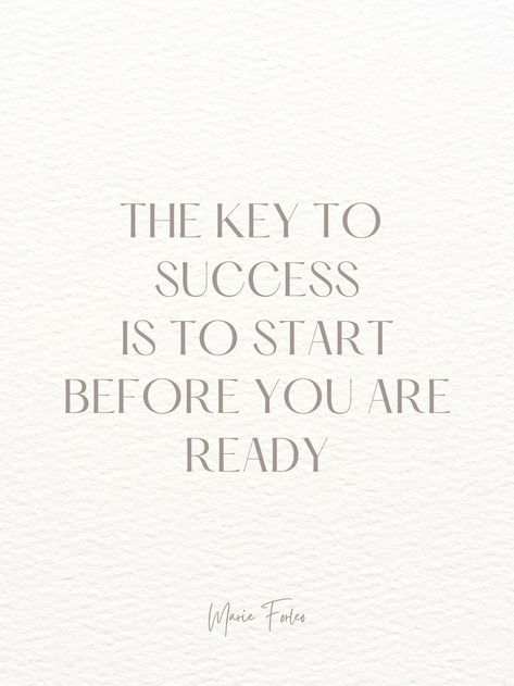 The key of success is to start before you are ready by Marie Forleo. Starting before you're ready means taking action every day. It'll help you overcome paralyzing fear, and fast-track growth, learning, and achievement. Believe in yourself! Ready Quotes, Dream Sketch, Quotes To Print, Change Motivation, Pilot Career, Vision 2023, Fear Quotes, Marie Forleo, Success Inspiration