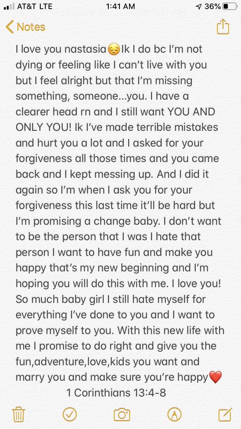 It’s an apology to my girl. I love you and I’m sorry and I’m doing anything and everything I can to change so I can get you back in my life. I love you so much I’m Sorry Text, Kaitlyn Core, I’m Sorry, Apology Text, Ways To Say Sorry, I Love You Notes, I Love You Text, Sorry Quotes, I Still Want You