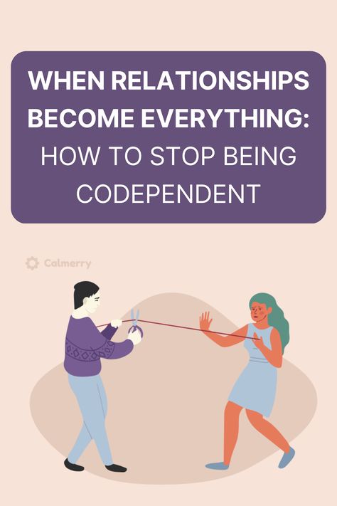 Recovering From Codependency, Co Dependency Traits, Stop Codependency, Breaking Codependency, Stop Being Codependent, Overcoming Codependency, Codependent Relationship, The Art Of Love, Teen Relationships