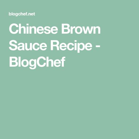 Chinese Brown Sauce Recipe - BlogChef Chinese Brown Sauce Recipe, Brown Sauce Recipe, Chinese Brown Sauce, Chinese Buffet, Brown Sauce, China Town, How To Make Brown, Gluten Free Chicken, Sauce Recipe