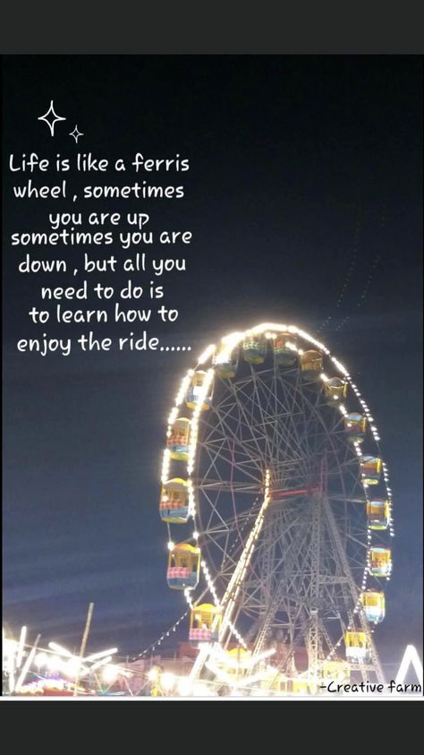 Life Is Like A Wheel Quotes, Enjoy The Life Quotes, Beautiful Ferris Wheel, Enjoy Your Life Quotes Happy, Enjoy The Ride Quotes, Ferris Wheel Captions For Instagram, English Thoughts Life, Fair Quotes Carnivals, Sometimes All You Need Is