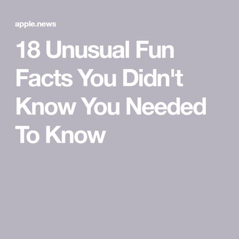 18 Unusual Fun Facts You Didn't Know You Needed To Know Weird True Facts, Interesting Facts You Didnt Know, Did You Know Facts Mind Blown, Weird Facts Random, Random Facts Funny, Weird Fun Facts, Random Fun Facts, Fun Facts Mind Blown, Facts About Humans