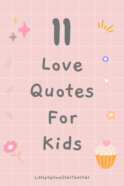 Introduce kids to the power of love with our carefully curated collection of love quotes for kids. These heartwarming love quotes for kids will inspire them to embrace love, friendship, and kindness. They'll learn the importance of giving and receiving affection, and will be motivated to love unconditionally. Let's help the little ones understand and appreciate the beauty of love. Check Out the Quotes! Children Love Quotes For Kids, Teach Your Kids To Be Kind Quotes, Quotes For Kindergarten Kids, Quotes About Kids Love, Children Quotes Love For Kids, Kids Love Quotes, Love Quotes For Kids, You Are Loved Quotes, Friendship Quotes For Kids