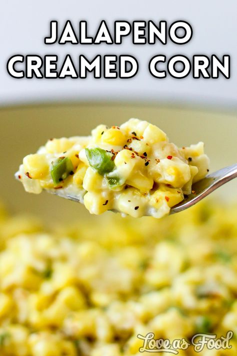 Jalapeno Creamed Corn - Love As Food Tropical Smoothie Jalapeno Corn Recipe, Corn With Cream Cheese And Jalapenos, Corn And Jalapeno Side Dish, Creamy Jalapeño Corn, Spicy Cream Corn, Jalapeno Creamed Corn Recipe, Jalapeno Cream Cheese Corn, Jalepeno Creamed Corn Recipe Crockpot, Spicy Creamed Corn