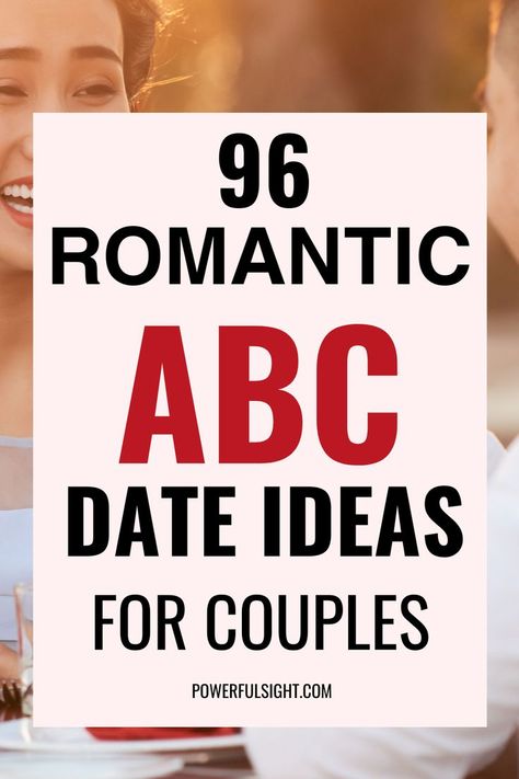 Alphabet Dating: 96 Unforgettable ABC Date Ideas Date Night Alphabet, Letter A Date Night, Dates That Start With A, A To Z Date Ideas, Abc Date Night Ideas, A-z Date Ideas, Alphabet Dates From A To Z, Abc Date Ideas, Alphabet Date Ideas