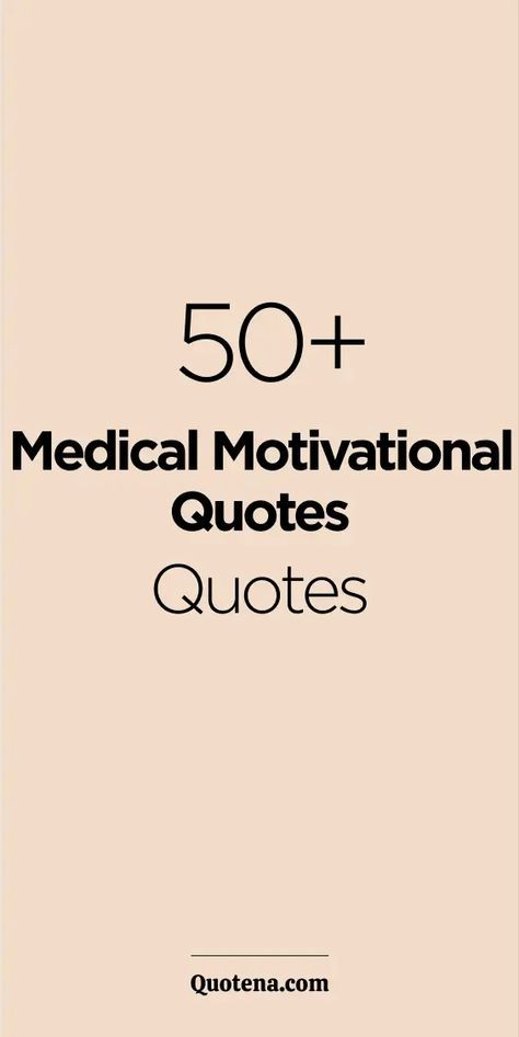 Motivational Quotes About Medical: Inspiring Healthcare Heroes - Inspire healthcare heroes with motivational quotes about medical work that celebrate their dedication, compassion, and the life-saving impact they have every day. Let these words honor their commitment and courage. Click on the link to read more and salute the heroes in healthcare. Motivational Nursing Quotes, Future Doctor Quotes, Confrontation Quotes, Hospital Quotes, Funny Medical Quotes, Surgeon Quotes, Mcat Motivation, Interview Quotes, Medicine Quotes