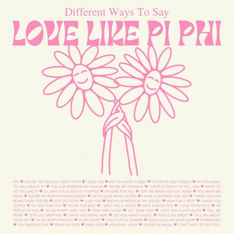 Ways to say Love like Pi Phi Ways To Say I Love You Sorority, Pi Beta Phi Graphic Design, Pi Beta Phi Merch, Pi Beta Phi Wallpaper, Pi Phi Painting, Pi Beta Phi Graphic, Panhellenic Merch, Pi Phi Graphic, Aphi Merch