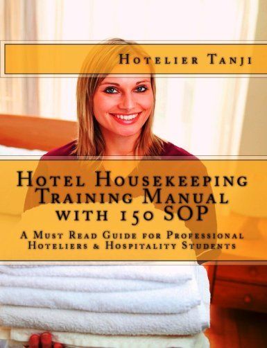 Get Hotel Housekeeping Training Manual: http://www.hospitality-school.com/training-manuals/housekeeping  1- It is a comprehensive collection of some must read hotel & restaurant housekeeping management training tutorials  2- 150 Professionally written housekeeping Standard Operating Procedures (SOP) collection.  3-Highly recommended for professional housekeepers and hotel management students.  4- A perfect self study training manual for hospitality students.  5- 156 page full of content. Hotel Housekeeping Tips, Maintenance Aesthetic, Housekeeping Business, Hospitality School, Housekeeper Checklist, Hotel Housekeeping, Room Attendant, Hotel Operations, Office Training