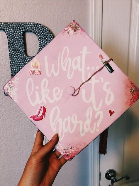 What Like It’s Hard Grad Cap, Elle Woods Graduation Cap, What Like Its Hard Grad Cap, Legally Blonde Graduation Cap, Legally Blonde Harvard, Graduation Cap College, Usc Graduation, Elle Woods Legally Blonde, Nursing Caps