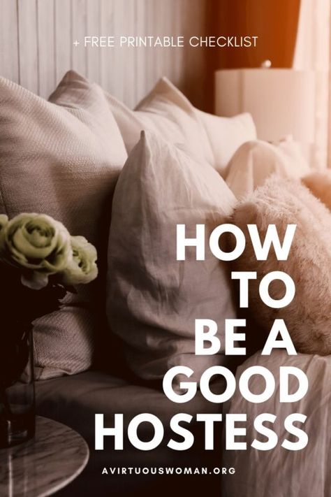 How to Be a Good Hostess | Being a Great Hostess Christian Hospitality, Guest Room Essentials, Entertaining Menu, A Virtuous Woman, Happy Homemaking, Bored Jar, Christian Homemaking, Proverbs 31 Ministries, Virtuous Woman