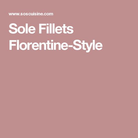 Sole Fillets Florentine-Style Spinach And Cheese, Grated Cheese, Recipes To Make, Spinach, Baked Dishes, Favorite Recipes, Stuffed Peppers, Fish, Baking