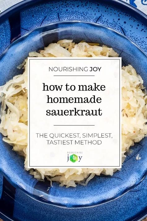 How to Make Homemade Sauerkraut: The Quickest, Simplest, Tastiest Method • Nourishing Joy Diy Sourcrout, Sourkrout Recipe How To Make, Sourcrout Recipes How To Make, Sourkaurt Recipes, Recipe For Sauerkraut, Fermented Foods Benefits, Making Sauerkraut, Raw Cabbage, Fermented Sauerkraut