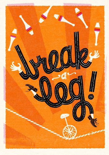 Break a leg Break A Leg Quotes Good Luck, Break A Leg Quotes, Leg Quotes, Circus Signs, Break A Leg, Mount Dora, Typography Love, Dance Gifts, Broken Leg