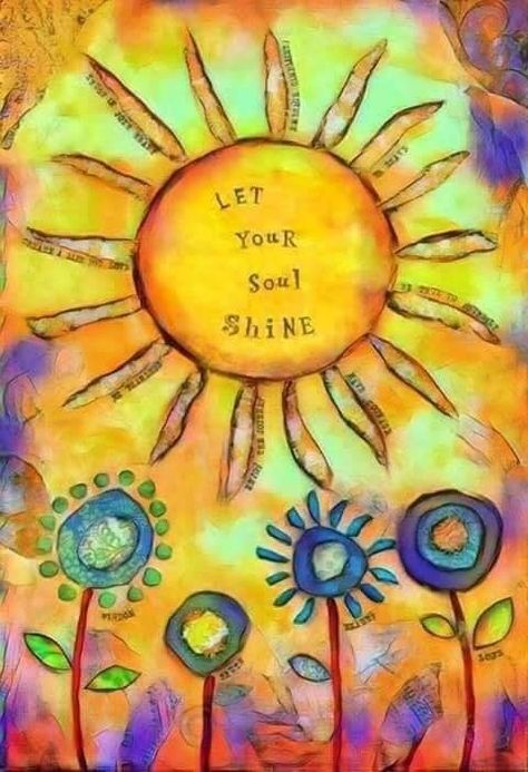 Let Your Soul Shine, Image Zen, Sun Painting, Quote Wallpaper, Soul Shine, Sun Art, Rock Painting Art, Happy Art, Hippie Art