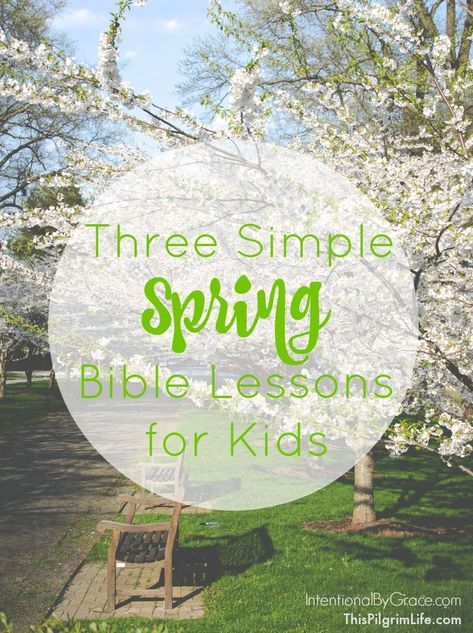 It is officially spring! Here are three Simple Spring Bible Lessons for your kiddos. #Spring #Intentional #IntentionalByGrace #BibleLesson #motherhood May Bible Lessons For Kids, Simple Bible Lessons For Kids, Spring Childrens Church Lessons Kids, Spring Bible Lessons For Kids, Preschool Church Lessons, Spring Sunday School Lessons, Childrens Bible Lessons, Children's Church Lessons, Disciples Craft