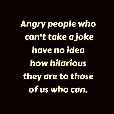 Oh this is so true. I love playing with people who have no sense of humour and watch them slowly lose the plot completely. Sense Of Humor Quotes, Make A Girl Laugh, Petty Memes, Wisdom Quotes Funny, Angry People, Sick Humor, Feeling Sorry For Yourself, Making New Friends, Serious Quotes