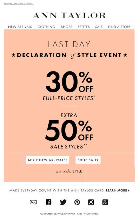 Ann Taylor  President's Day email 2015 Email Inspiration, Presidents Day, Marketing Design, Email Marketing, Last Day, Ann Taylor, Coding, Social Media, Graphic Design