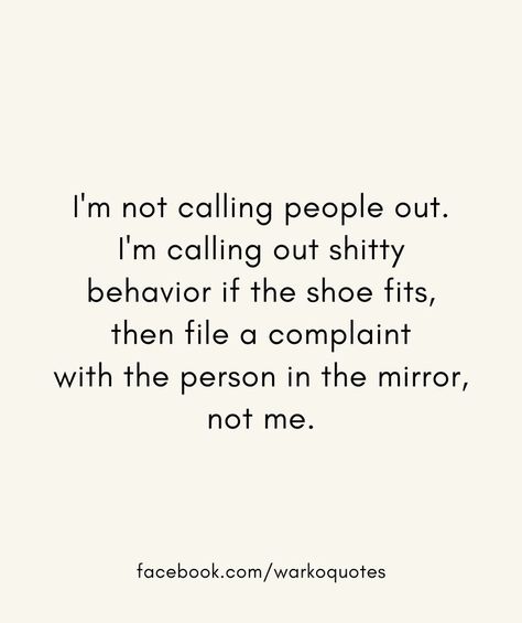 Mishandling Me Quotes, Funny Petty Quotes Hilarious, Being Put In The Middle Quotes, Petty Behavior Quotes, Calling People Out Quotes Families, Mirroring Behavior Quotes, Flakey People Quotes, Behavior Quotes Life Lessons, Call People Out Quotes