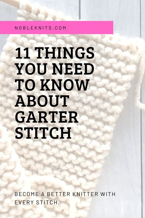 11 Things You Need to Know about Garter Stitch But Were Afraid to Ask | NobleKnits Knitting Blog | Bloglovin’ Loom Knit Garter Stitch, Garter Knit Stitch, Garter Stitch Lace, Garter Stitch Crochet, Garter Stitch Knitting Patterns, Garter Stitch Blanket, Knit Garter Stitch, Crochet Blanket Grey, Knit Tutorials