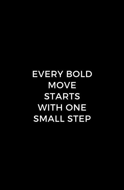 Bold Quotes Woman Strength, Bold Moves Quotes, Quotes About Being Bold, Bold Quotes Woman, Small Steps Quotes, Inspirational Teamwork Quotes, Bold Quotes, Steps Quotes, Strength Quotes For Women