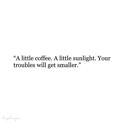 Coffee Obsession, Coffee Quotes, Happy Thoughts, A Quote, Simple Life, Note To Self, Pretty Words, Beautiful Words, Cool Words