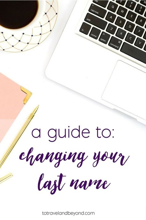 How To Change Your Last Name, Change Name After Marriage, Last Names List, Changing Last Name, Changing Your Last Name, Changing Your Name, After Marriage, Name List, Name Change