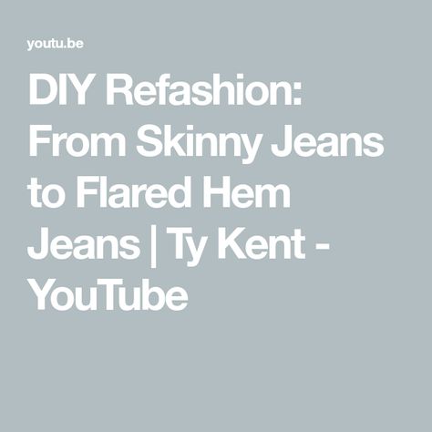 DIY Refashion: From Skinny Jeans to Flared Hem Jeans | Ty Kent - YouTube How To Flare Jeans Diy, Jeans Diy, Hem Jeans, How To Turn, Easy Tutorial, You Youtube, Flare Jeans, Sewing