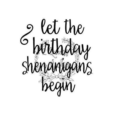 Birthday Weekend Quotes, Caption Pictures, Shenanigans Shirt, Shenanigans Quotes, Insta Caption, Weekend Quotes, Birthday Week, Birthday Wishes For Myself, Birthday Captions