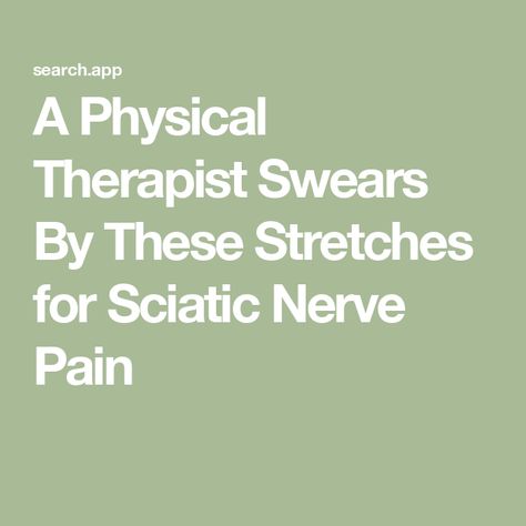 A Physical Therapist Swears By These Stretches for Sciatic Nerve Pain Stretches For Sciatic Nerve Pain, Sciatic Nerve Stretches, Sciatica Stretches, Sciatica Exercises, Pinched Nerve, Sciatica Relief, Lower Your Cholesterol, Muscle Weakness, Sciatic Nerve Pain