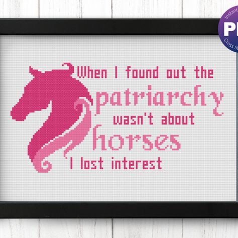 Barbie movie inspired cross stitch pattern - the patriarchy isn't about horses quote, Ken, funny quote, PDF instant download Barbie Cross Stitch, Patriarchy Quotes, Barbie Embroidery, Feminist Cross Stitch Pattern Free, Feminist Cross Stitch, Memes Cross Stitch Pattern, Cross Stitch Memes Funny, Its Not A Whorehouse Cross Stitch, Embroidery Quilt