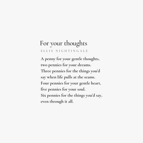 Ellis Nightingale Poetry, Penny For Your Thoughts, Stream Of Consciousness, Nightingale, Journal Inspiration, Consciousness, Penny, Dreaming Of You, Poetry