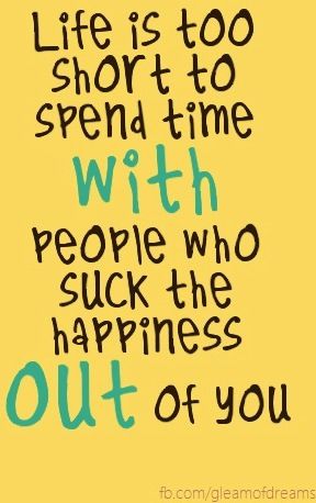 Happiness quote. -Absolutely!! I choose to eliminate negative, life sucking miserable people from OUR family. - NIK UPDATE : 1856 people re-pinning?! Uh, yeah they get it.  We're so grateful that we eliminated communication a very long time ago! Couldn't be happier!! :-)) Short Happy Quotes, Life Is Too Short, Quotable Quotes, Happy Thoughts, Happy People, A Quote, Too Short, Happy Quotes, The Words